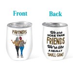 Vaso de vino personalizado Partners In Crime We Are More Than Friends We're Like A Really Small Gang Regalo de Navidad para la mejor amiga
