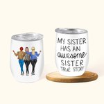 Historia real personalizada Mi hermana tiene una hermana increíble Vaso de vino de 12 oz Regalo de cumpleaños de Navidad para la mejor amiga