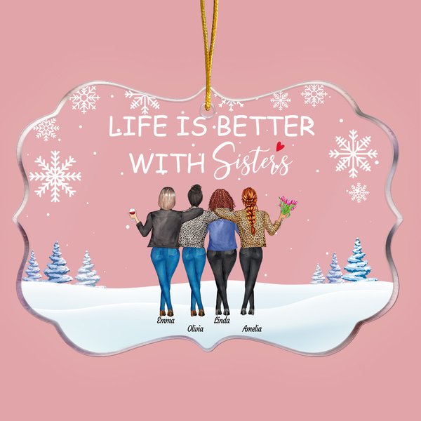 Personalized Life Is Better With Sisters Winter Gathering Irregular Shape Acrylic Ornament Birthday Gift for Best Friends
