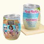Personalized Best Bitches Here's To Another Year Of Bonding Over Alcohol Wine Tumbler Birthday Gift for Sisters