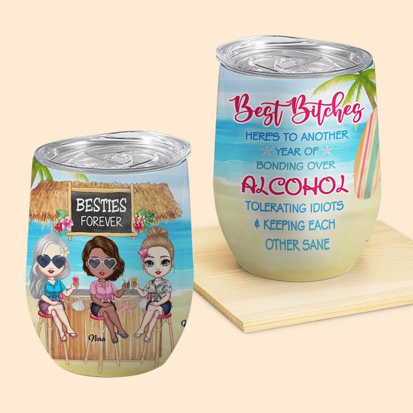 Personalized Best Bitches Here's To Another Year Of Bonding Over Alcohol Wine Tumbler Birthday Gift for Sisters