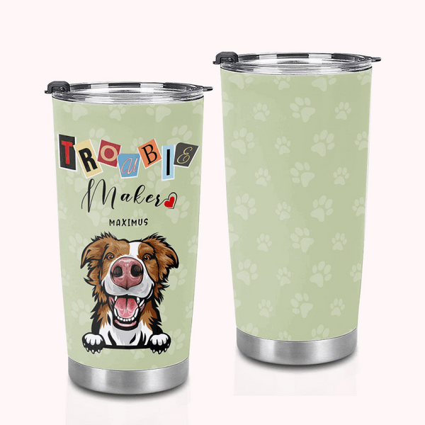 Gepersonaliseerd Trouble Maker Pet 20oz Tumbler Verjaardagsgeschenk voor dierenliefhebbers