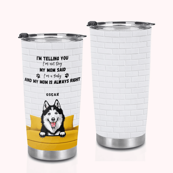 Gepersonaliseerde We're Telling You We're Not Pets We're Babies 20oz Tumbler Verjaardagscadeau voor dierenliefhebbers