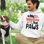 Personalised My Valentine Has Paws T-Shirt Hoodie Sweatshirt with Pet Names Valentine's Day Gift for Pet Lover
