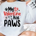 Personalised My Valentine Has Paws T-Shirt Hoodie Sweatshirt with Pet Names Valentine's Day Gift for Pet Lover