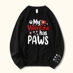 Personalised My Valentine Has Paws T-Shirt Hoodie Sweatshirt with Pet Names Valentine's Day Gift for Pet Lover