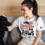 Personalised My Valentine Has Paws T-Shirt Hoodie Sweatshirt with Pet Names Valentine's Day Gift for Pet Lover