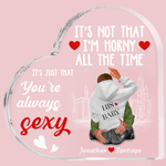 Personalizzato I'm Horny All The Time Targa a cuore in acrilico con nomi Ornamento da scrivania Regalo di San Valentino per l'anniversario dell'amante