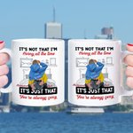 Personalized Bed Ceramic Mug It Is Not That I Am Horny All The Time It Is Just That You Are Always Sexy Valentine's Day Gift for Couple