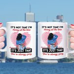 Taza de Cerámica Personalizada Línea Corazón No Es Que Yo Esté Cachonda Todo El Tiempo Es Que Tú Siempre Eres Sexy Regalo de San Valentín para Pareja