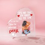 Personalizzato I'm Horny All The Time Targa a cuore in acrilico con nomi Ornamento da scrivania Regalo di San Valentino per l'anniversario dell'amante