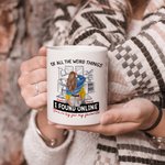 Tazza in ceramica da salotto personalizzata con nome di tutte le cose strane che ho trovato online Sei di gran lunga il mio regalo di San Valentino pr