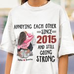 Personalized Annoying Each Other Since Many Years T-shirt Valentine's Day Anniversary Gift for Couples