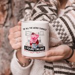 Personalized Bed Ceramic Mug with Name Of All The Weird Things I Found Online You Are By Far My Favorite Valentine's Day Gift for Couple