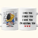Tazza di ceramica bianca personalizzata per il soggiorno: I Liked You I Love You I'm Keeping You Regalo di San Valentino per la coppia