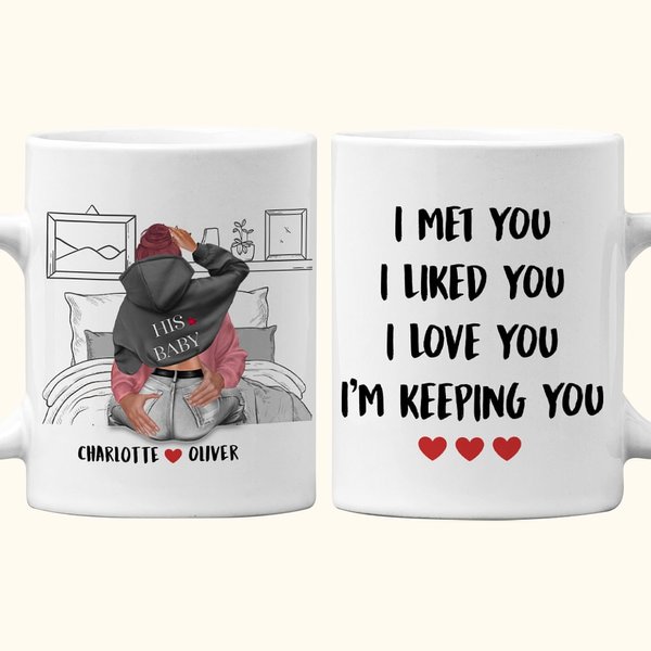 Personalized Cozy Bed I Met You I Liked You I Love You I'm Keeping You White Ceramic Mug Valentine's Day Gift for Couple