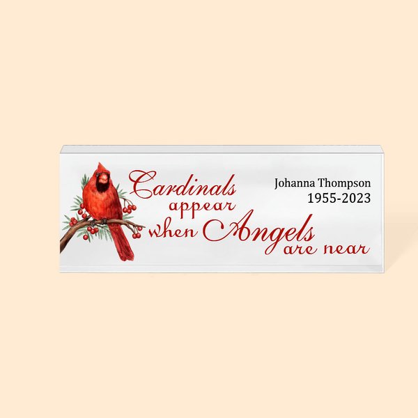 Personalized Cardinals Appear When Angels Are Near Acrylic Desk Plaque Sympathy Memorial Bereavement Gift for Family