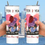 Vaso Personalizado Rosa Love You Are Still Hotter Than This Coffee 20oz Skinny Tumbler Regalo de Aniversario de San Valentín para Pareja