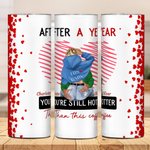 Línea personalizada Corazón Todavía estás más caliente que este café 20 oz Skinny Tumbler Día de San Valentín Aniversario Regalo para Pareja