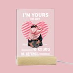 Personalizada I Am Yours No Returns Or Refunds LED Luz de Noche con Base de Madera Regalo de San Valentín para Pareja