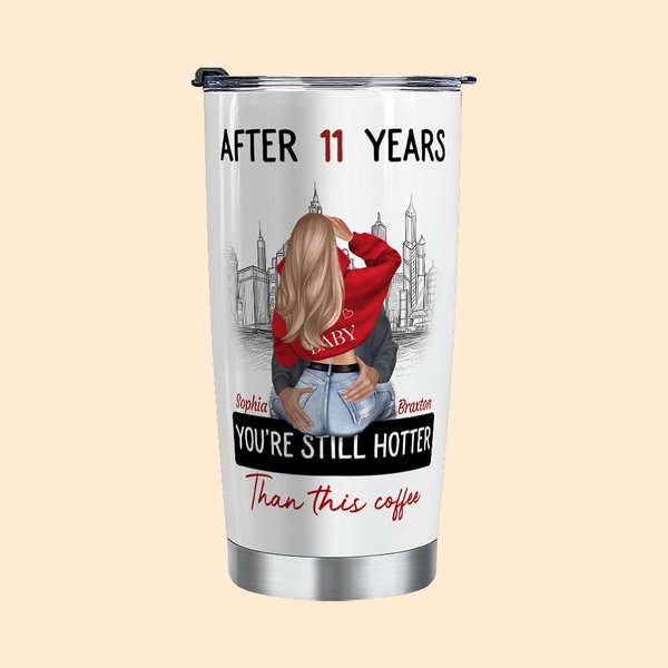 Personalizzato You're Still Hotter Than This Coffee 20oz Tumbler in acciaio inossidabile con nomi di coppia Regalo di San Valentino per l'anniversario