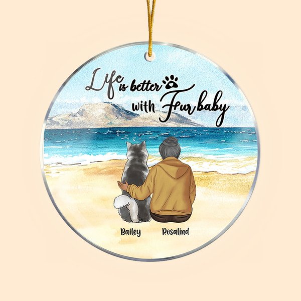 Spersonalizowane życie jest lepsze z futrzanym dzieckiem Okrągły akrylowy wiszący ornament z nadmorską scenerią w tle Świąteczny prezent urodzinowy dla miłośnika psów