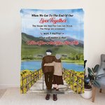 Personalized When We Get To The End Of Our Lives Together Fleece Sherpa Blanket Wedding Anniversary Gift for Couple