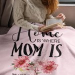 Personalized Home Is Where Mom Is Birth Flower Soft Blanket with Text Mother's Day Birthday Gift for Mom