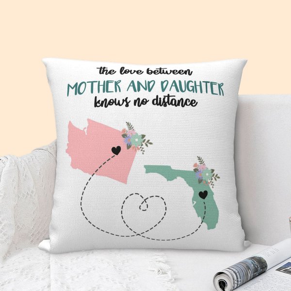 Personalized The Love Between Mother and Daughter Knows No Distance Map Throw Pillow Cover Long Distance Father's Day Mother's Day Gift for Family