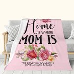 Personalized Home Is Where Mom Is Birth Flower Soft Blanket with Text Mother's Day Birthday Gift for Mom