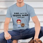 Personalized Dad You're My Favorite Human I Woof You 100% Cotton T-shirt Father's Day Gift for Dad Grandpa