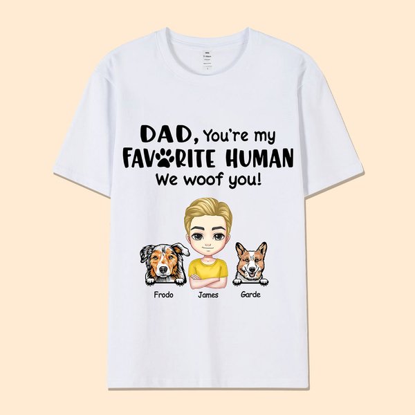 Dad You're My Favorite Human T-shirt