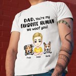 Personalized Dad You're My Favorite Human I Woof You 100% Cotton T-shirt Father's Day Gift for Dad Grandpa