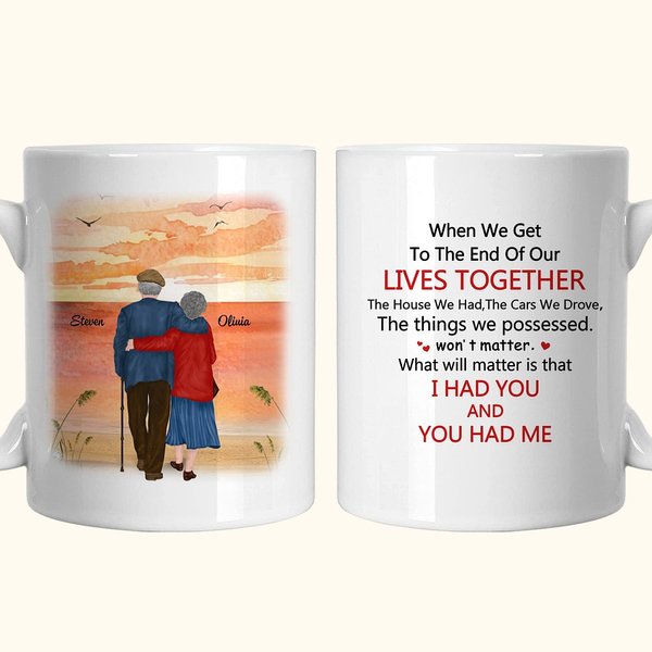 Personalized When We Get To The End of Our Lives Together Ceramic C-type Handle Mug Coffee Mug Anniversary Birthday Gift for Couple