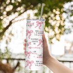 Personalised Pink Coquette Bow Daily Quote Reminders 20oz Skinny Tumbler with Text and Straw Inspirational Birthday Gift for Her