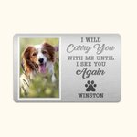 Personalizzato Ti porterò con me finché non ti vedrò di nuovo Cane Gatto Foto Portafoglio con nome Compleanno Regalo di simpatia per chi ama gli anima