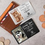 Personalizzato Ti porterò con me finché non ti vedrò di nuovo Cane Gatto Foto Portafoglio con nome Compleanno Regalo di simpatia per chi ama gli anima
