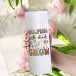 Personalized Helping Little Minds Grow Flower 20oz Skinny Tumber with Name Lid and Straw Back To School Appreciation Gift for Teacher