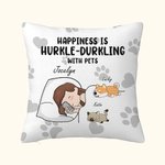 Personalized Happiness Is Hurkle Durkling With Pet Dog Cat Throw Pillow Cover with Name Birthday Gift for Pet Lovers