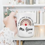 Personalized It Takes A Big Heart to Shape Little Minds Ceramic Coffee Mug with Rainbow and Text Back to School Appreciation Gift for Teacher