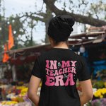T-shirt 100% Coton avec Nom Personnalisé Thème In My Teacher Era Cadeau de Rentrée Scolaire pour Professeur