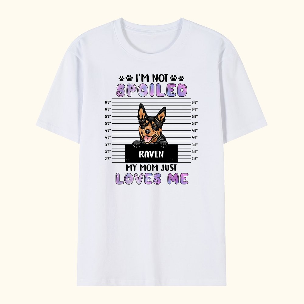 T-shirt Personnalisé avec 1-3 Dessins et Nom Chien ou Chat Thème I'm Not Spoiled Cadeau Anniversaire pour Femme Amatrice d'Animal de Compagnie