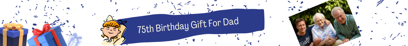 75th Birthday Gift For Dad