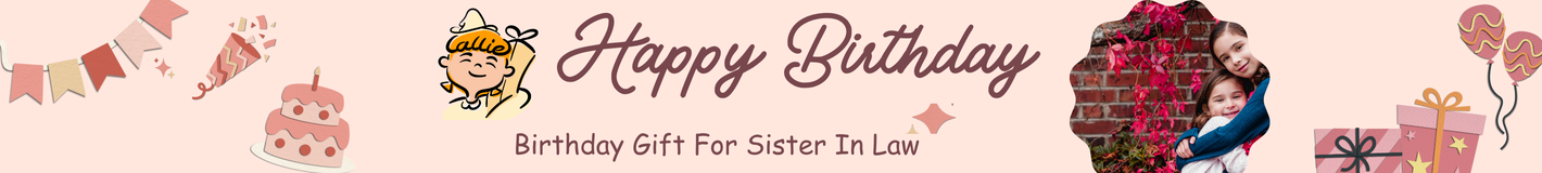 Birthday Gift For Sister In Law