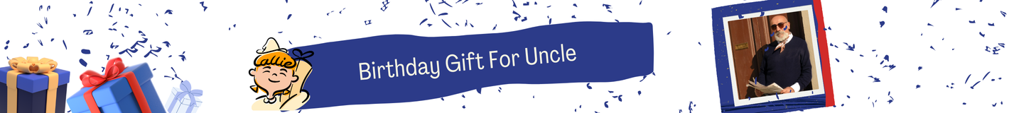 Birthday Gift For Uncle