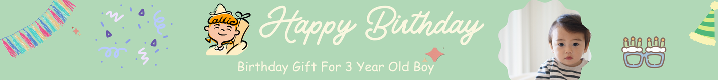 Birthday Gift For 3 Year Old Boy