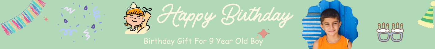 Birthday Gift For 9 Year Old Boy