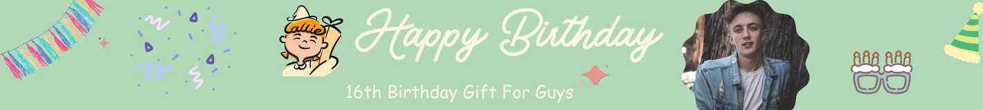 16th Birthday Gift For Guys