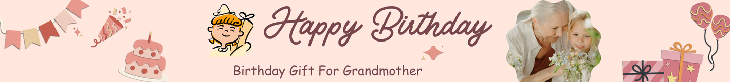 Birthday Gift For Grandmother