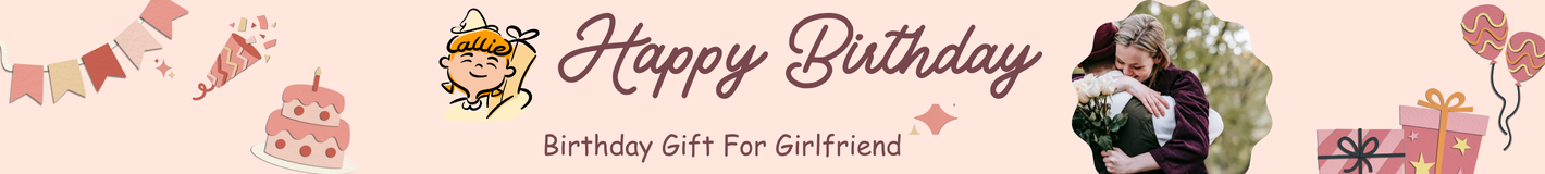 Birthday Gift For Girlfriend